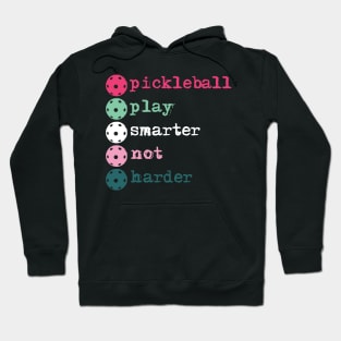 Pickleball: play smarter not harder Hoodie